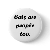 Cats Are People Too Pins