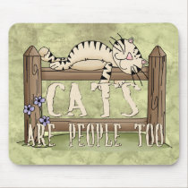 Cats are People Too mousepads by catanddog Cats are People Too mousepads
