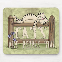 Cats are People Too mousepads