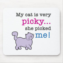 Cats Are Picky Funny Cat Saying Mousepad