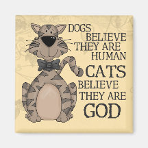 Cats Believe Refrigerator Magnet