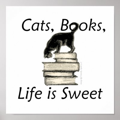 Cats Books Life is Sweet Posters