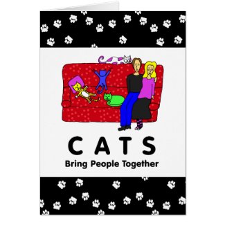 Cats Bring People Together Greeting Card
