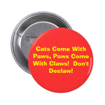 Cats Come With Paws and Claws Button