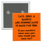 Cats, dogs, & rabbits are skinned alive to make... buttons