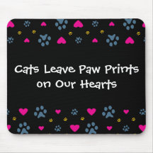 Cats Leave Paw Prints on Our Hearts Mouse Pads