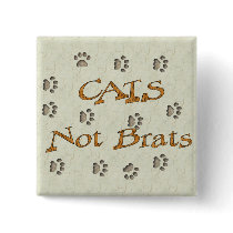 Cats Not Brats Buttons