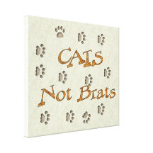 Cats Not Brats Canvas Print