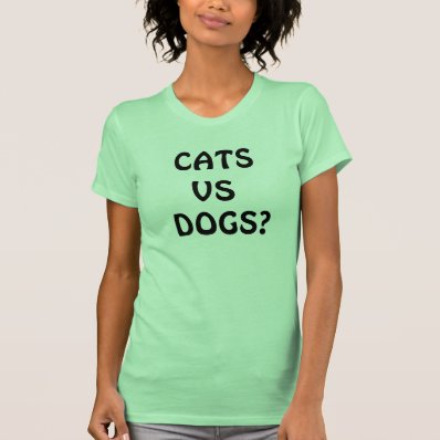 CATS VS DOGS SHIRT