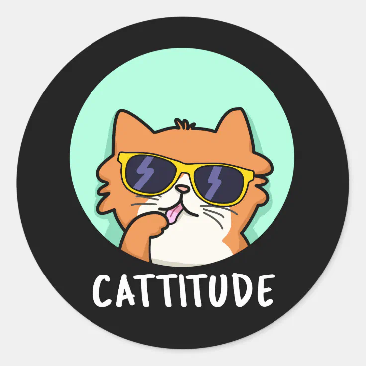 Cattitude Funny Cat Pun Dark Bg Classic Round Sticker Zazzle