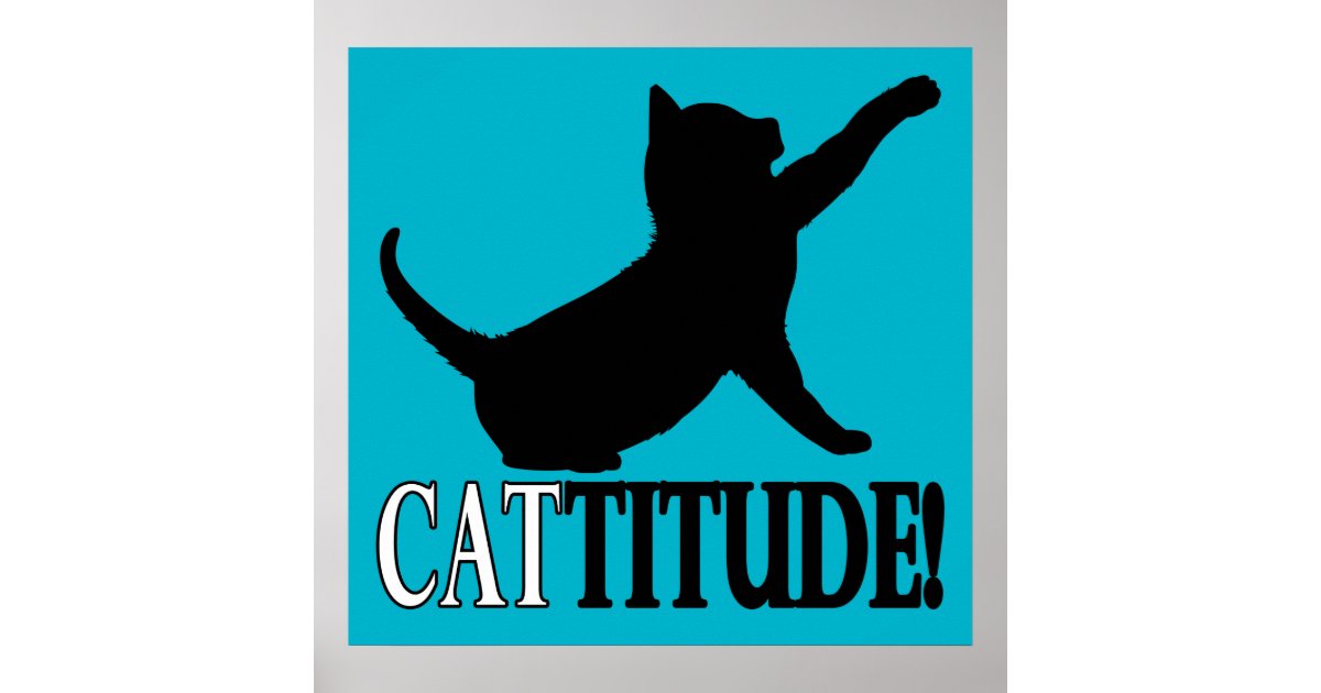 Cattitude with Cat in Silhouette Poster | Zazzle