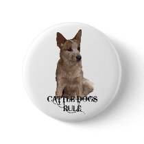 Cattle Dogs Rule Pinback Button