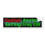 CAUTION Amateur Getting Freq On Bumper Sticker