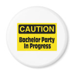 Caution Bachelor Party In Progress Fridge Magnet