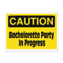 Caution Bachelorette Party In Progress Post Card