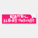 Caution...Blonde Thinker Bumper Stickers