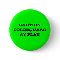CAUTION COLORGUARD AT PLAY! buttons by paxtonrpunk CAUTION COLORGUARD AT PLAY! buttons