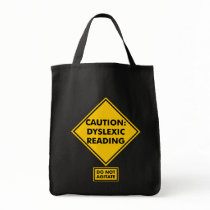Caution: Dyslexic Reading Grocery Tote Tote Bags