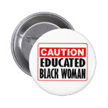 Caution Educated Black Woman Pinback Buttons
