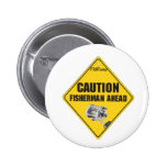 Caution Fishermen Ahead Pins