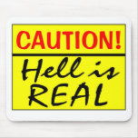 Caution, Hell Is Real Mousepad