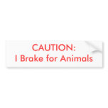 CAUTION:  I Brake for Animals Bumper Sticker