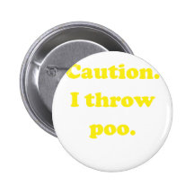 Caution. I Throw Poo Pins