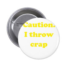 Caution I Throw Poop Pin