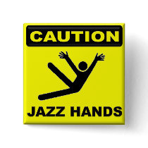 Caution Jazz Hands Button