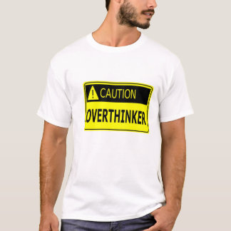 overthinker tshirt