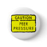 Caution Peer Pressure Button