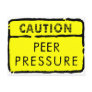 Caution Peer Pressure Postcard