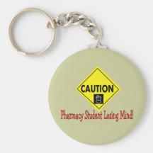 "Caution Pharmacy Student LOSING MIND" Key Chain