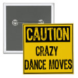 Caution Sign- Crazy Dance Moves Yellow/Black Buttons
