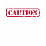Caution t-shirts