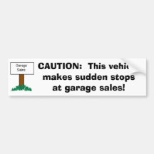 CAUTION: Vehicle makes sudden stops at Garage Sale Bumper Sticker