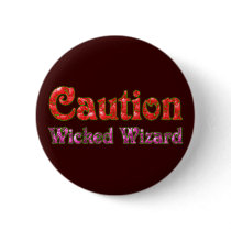 Caution Wicked Wizard Pinback Button