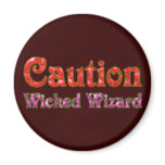 Caution Wicked Wizard Refrigerator Magnets