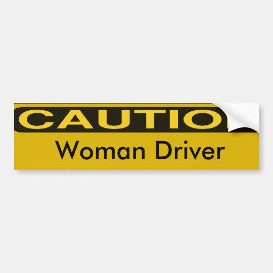 Caution Woman Driver Bumper Sticker Zazzle