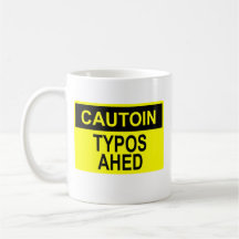 Cautoin: Typos Ahed Coffee Mugs