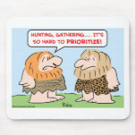 caveman hunting gathering prioritize mouse pads