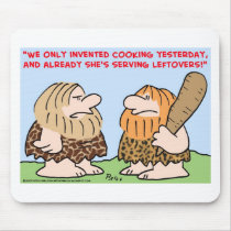 CAVEMAN INVENTED COOKING LEFTOVERS mousepads by rexfmay CAVEMAN INVENTED COOKING LEFTOVERS mousepads