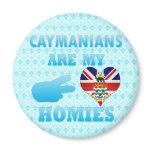 Caymanians are my Homies Fridge Magnets