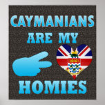 Caymanians are my Homies posters
