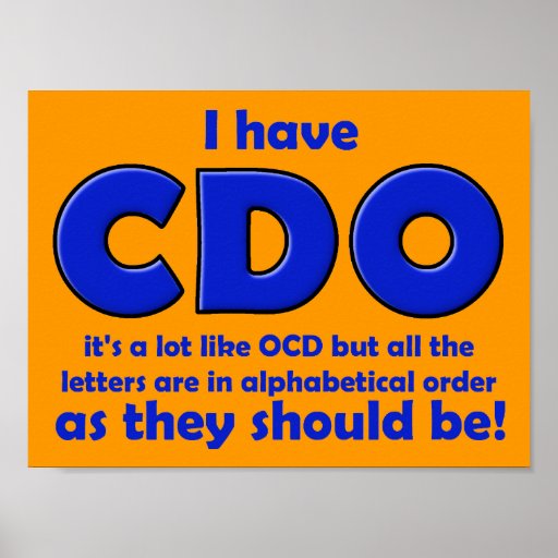 CDO OCD Funny Poster Sign Zazzle