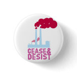 Cease &amp; Desist Pollution Pinback Button
