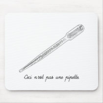 Ceci N'est Pas Une Pipette Mouse Pads