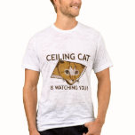 Ceiling Cat is watching you! - Customized t-shirts