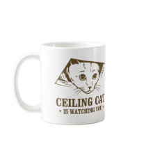 Ceiling Cat is Watching You mugs by strk3 Ceiling Cat is Watching You mugs