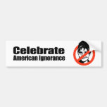 Celebrate American Ignorance Bumper Stickers
